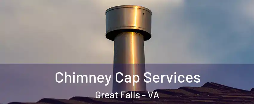  Chimney Cap Services Great Falls - VA