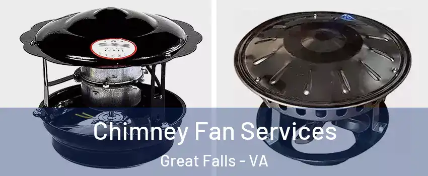  Chimney Fan Services Great Falls - VA