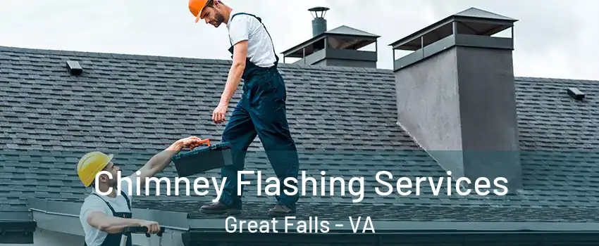 Chimney Flashing Services Great Falls - VA
