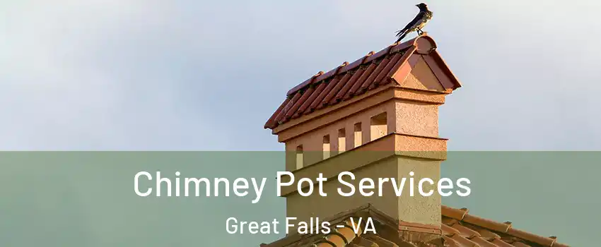  Chimney Pot Services Great Falls - VA