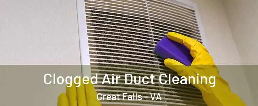  Clogged Air Duct Cleaning Great Falls - VA