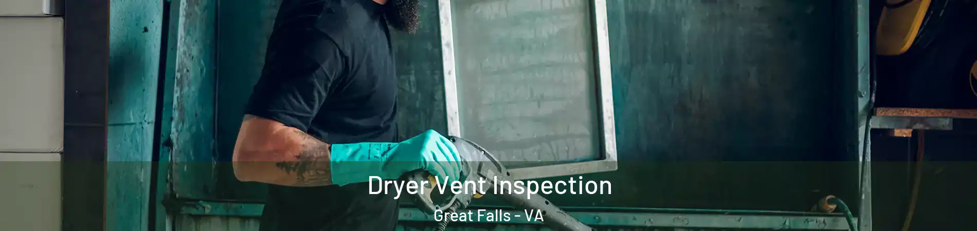  Dryer Vent Inspection Great Falls - VA