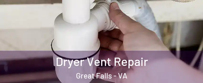  Dryer Vent Repair Great Falls - VA