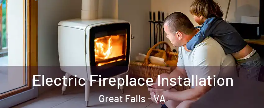  Electric Fireplace Installation Great Falls - VA