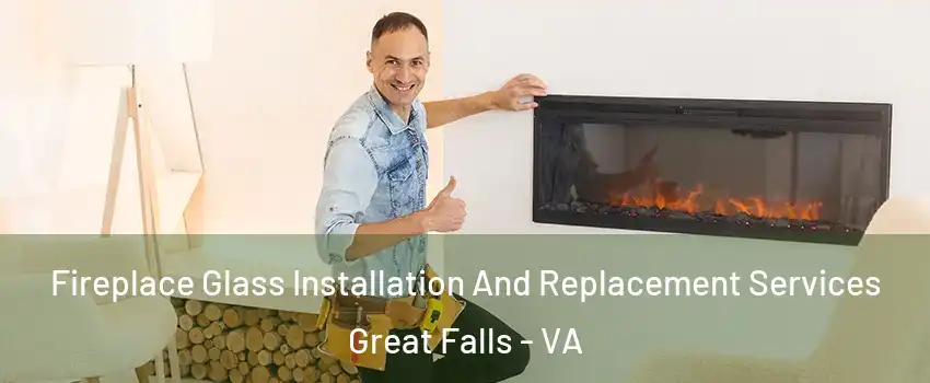  Fireplace Glass Installation And Replacement Services Great Falls - VA