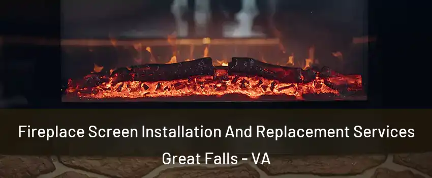  Fireplace Screen Installation And Replacement Services Great Falls - VA