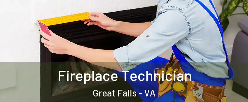  Fireplace Technician Great Falls - VA