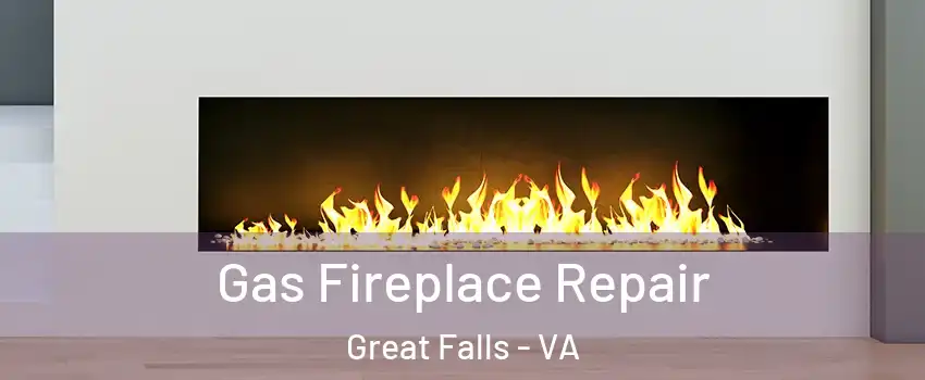  Gas Fireplace Repair Great Falls - VA