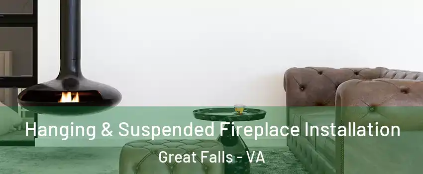  Hanging & Suspended Fireplace Installation Great Falls - VA
