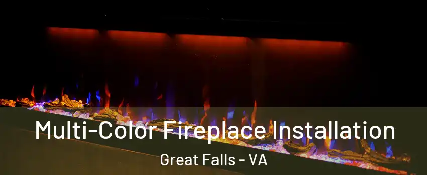  Multi-Color Fireplace Installation Great Falls - VA