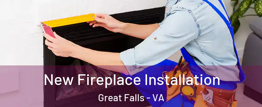  New Fireplace Installation Great Falls - VA