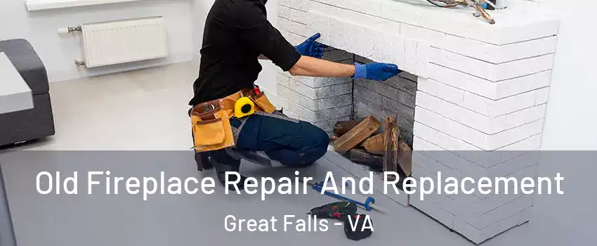  Old Fireplace Repair And Replacement Great Falls - VA