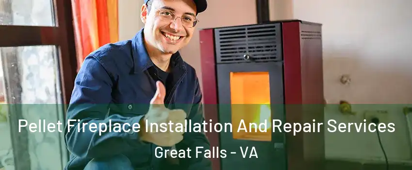  Pellet Fireplace Installation And Repair Services Great Falls - VA
