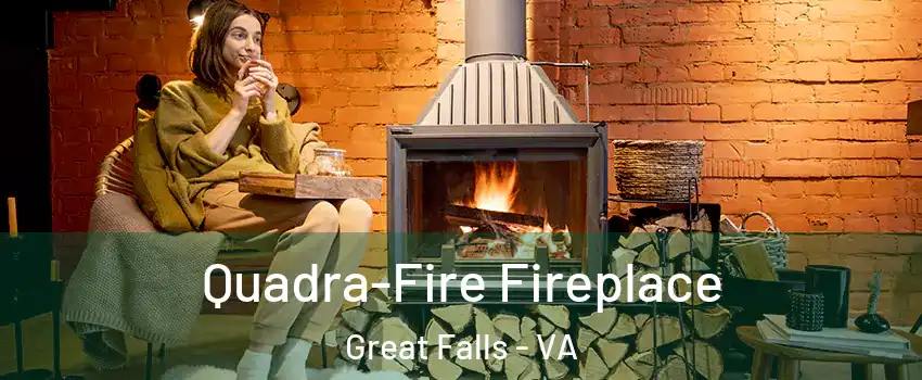  Quadra-Fire Fireplace Great Falls - VA
