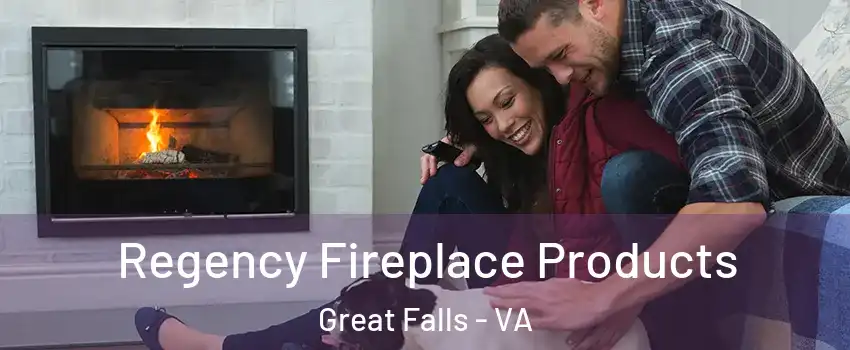  Regency Fireplace Products Great Falls - VA