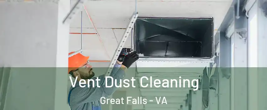  Vent Dust Cleaning Great Falls - VA