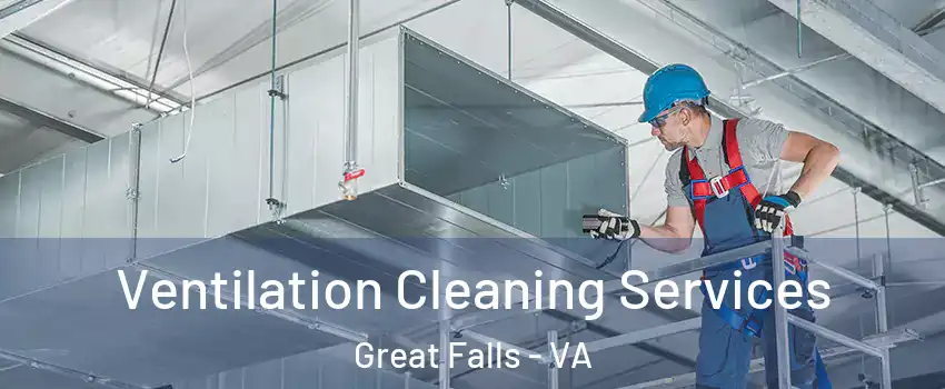 Ventilation Cleaning Services Great Falls - VA